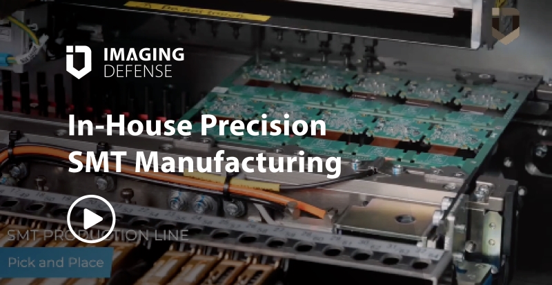 In-House Precision SMT Manufacturing ｜ Imaging Defense